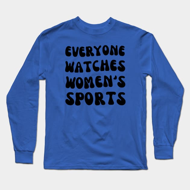 (V16) EVERYONE WATCHES WOMEN'S SPORTS Long Sleeve T-Shirt by TreSiameseTee